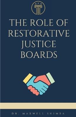 The Role of Restorative Justice Boards - Maxwell Shimba - cover
