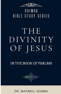 The Divinity of Jesus in the Book of Psalms - Maxwell Shimba - cover