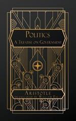Politics: A Treatise on Government