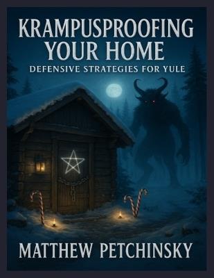Krampusproofing Your Home: Defensive Strategies for Yule - Matthew Petchinsky - cover