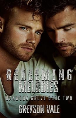 Redeeming Melodies (Oakwood Grove Book Two): Love Unexepected - Greyson Vale - cover