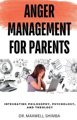 Anger Management for Parents - Maxwell Shimba - cover