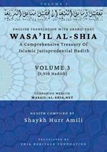 Wasa'il al-Shia Volume 3: A Comprehensive Treasury Of Islamic Jurisprudential Hadith