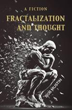 Fractalization and Thought