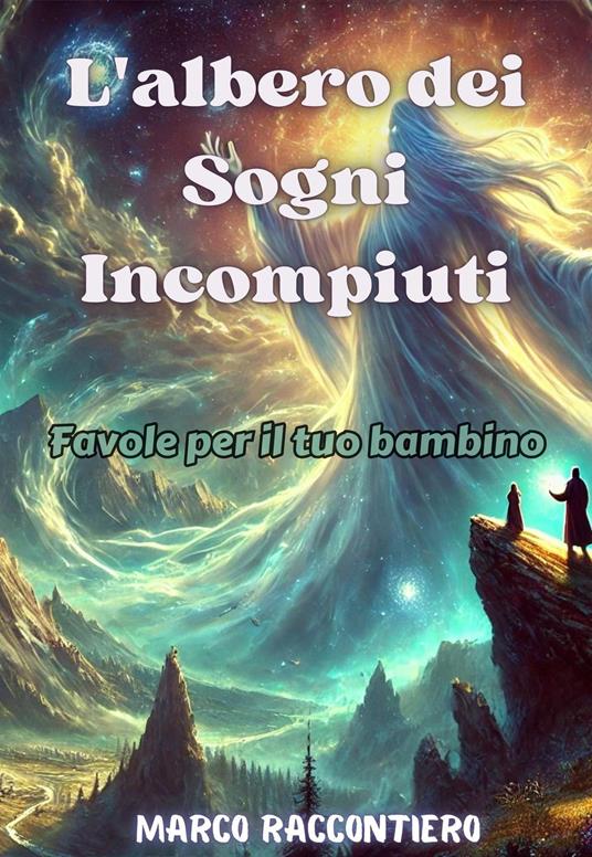 L'albero dei Sogni Incompiuti - Marco Raccontiero - ebook