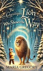 The Christmas Lion Who Shows the Way