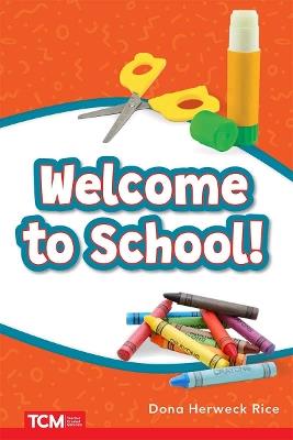 Welcome to School! - Dona Herweck Rice - cover