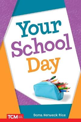 Your School Day - Dona Herweck Rice - cover