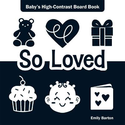 So Loved: Baby's High-Contrast Board Book - Emily Barton - cover