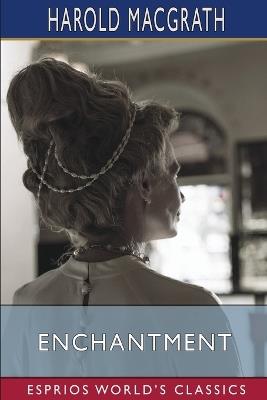 Enchantment (Esprios Classics) - Harold Macgrath - cover