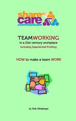 Share Care Communicate: the 3 ingredients of effective teamwork - Rick Whitehead - cover