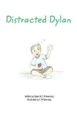Distracted Dylan - C M Wamsley,Dylan - cover