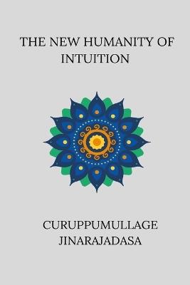 The New Humanity of Intuition - Curuppumullage Jinarajadasa - cover