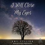 I Will Close My Eyes