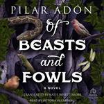 Of Beasts and Fowls