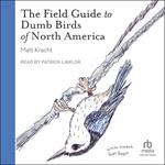 The Field Guide to Dumb Birds of North America