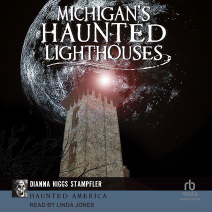 Michigan's Haunted Lighthouses