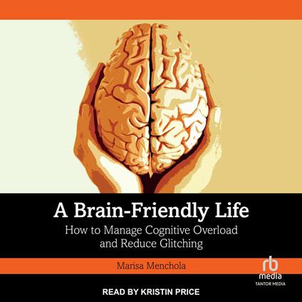A Brain-Friendly Life