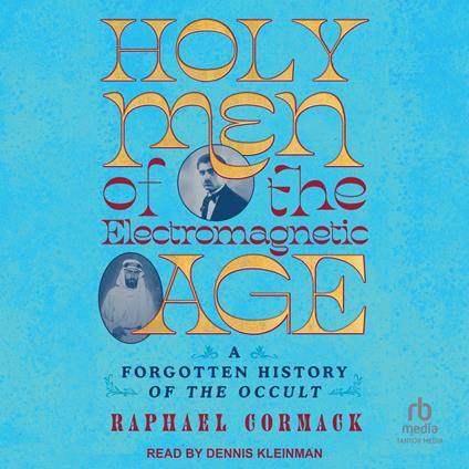 Holy Men of the Electromagnetic Age