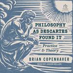 Philosophy as Descartes Found It