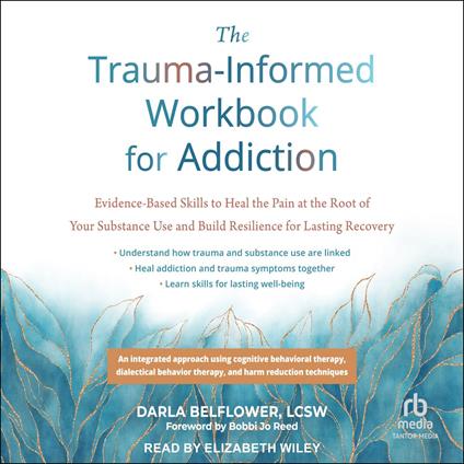 The Trauma-Informed Workbook for Addiction