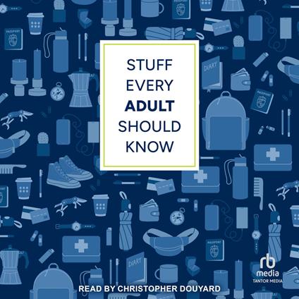 Stuff Every Adult Should Know
