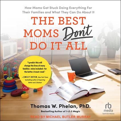 The Best Moms Don't Do It All