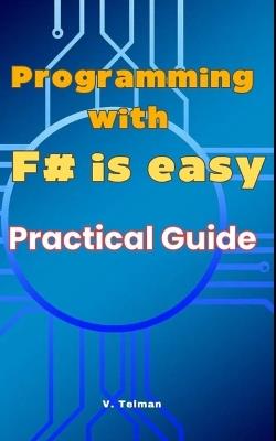 Programming with F# is easy: Practical Guide to F# - V Telman - cover