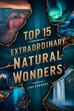 Top 15 Extraordinary Natural Wonders