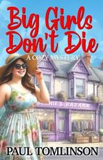 Big Girls Don't Die: A Cozy Mystery
