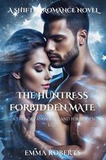 The Huntress Forbidden Mate: A tale of fangs, fate and forbidden love