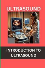 Introduction to Ultrasound