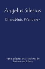 Angelus Silesius Cherubinic Wanderer