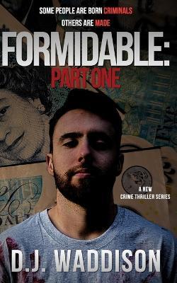 Formidable: Part One: A New Crime Thriller Series - D J Waddison - cover
