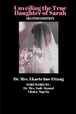 Unveiling the True Daughter of Sarah (Second Edition)