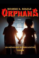 Orphans: They were brutal and unwanted