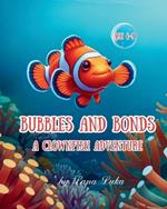 Bubbles and Bonds: A clownfish adventure