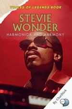 Stevie Wonder: Harmonica and Harmony: The Soul of Innovation: How Stevie Wonder Shaped Music and Inspired Generations