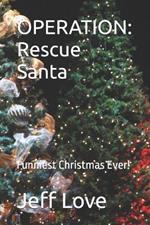 Operation: Rescue Santa: Funniest Christmas Ever!
