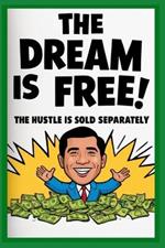 The Dream Is Free: The Hustle Is Sold Seperately