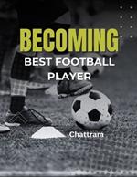 Becoming best football player