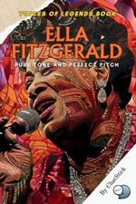 Ella Fitzgerald: Pure Tone and Perfect Pitch: The Life, Legacy, and Unmatched Vocal Artistry of the First Lady of Song