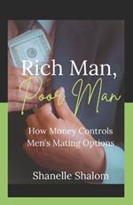 Rich Man, Poor Man: How Money Controls Men's Mating Options