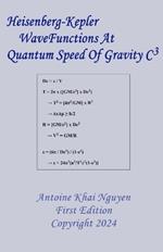 Heisenberg-Kepler WaveFunctions At Quantum Speed Of Gravity C3