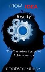 From Idea to Reality: The Gestation Period of Achievements