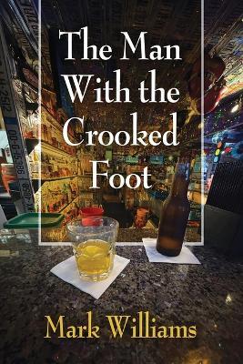 The Man With the Crooked Foot - Mark Williams - cover