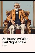 An Interview with Earl Nightingale in 2024