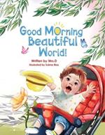 Good Morning Beautiful World!