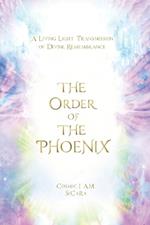 The Order of The Phoenix Transmission: A Living Light Transmission of Divine Remembrance