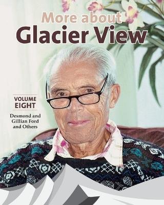 More About Glacier View - Desmond Ford,Gillian Ford - cover